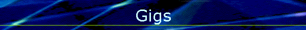 Gigs