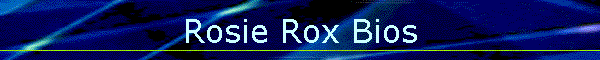 Rosie Rox Bios